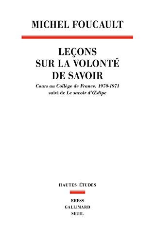 Leçons sur la volonté de savoir: Cours au Collège de France (1970-1971). Suivi de Le savoir d'Oedipe von Seuil